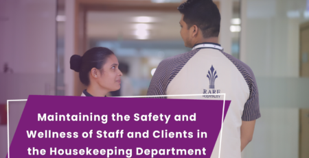 Maintaining the Safety and Wellness of Staff and Clients in the Housekeeping Department